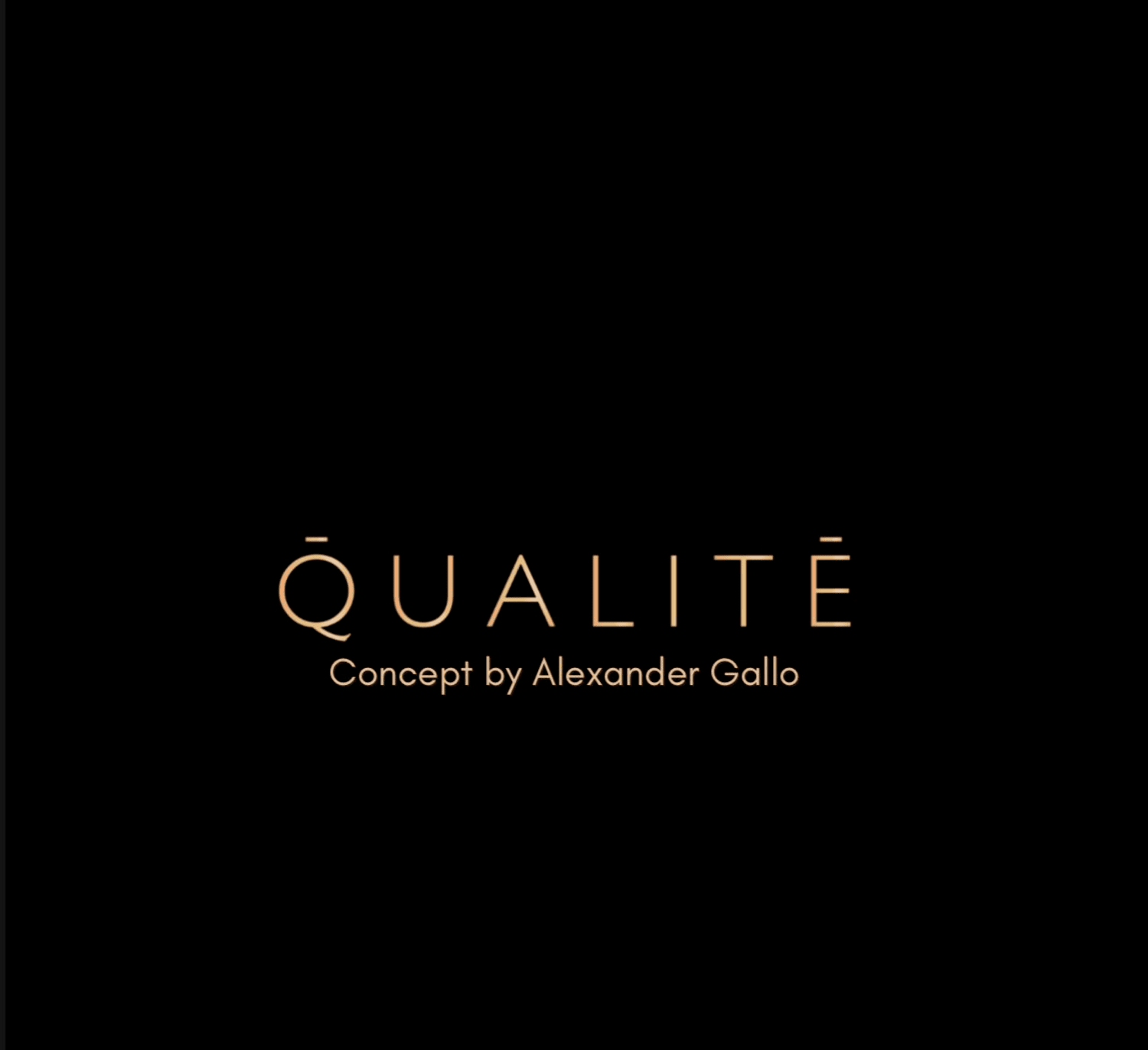 QUALITE CONCEPT BY ALEXANDER GALLO