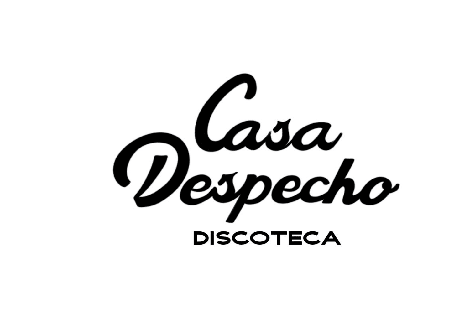 DISCOTECA CASA DESPECHO