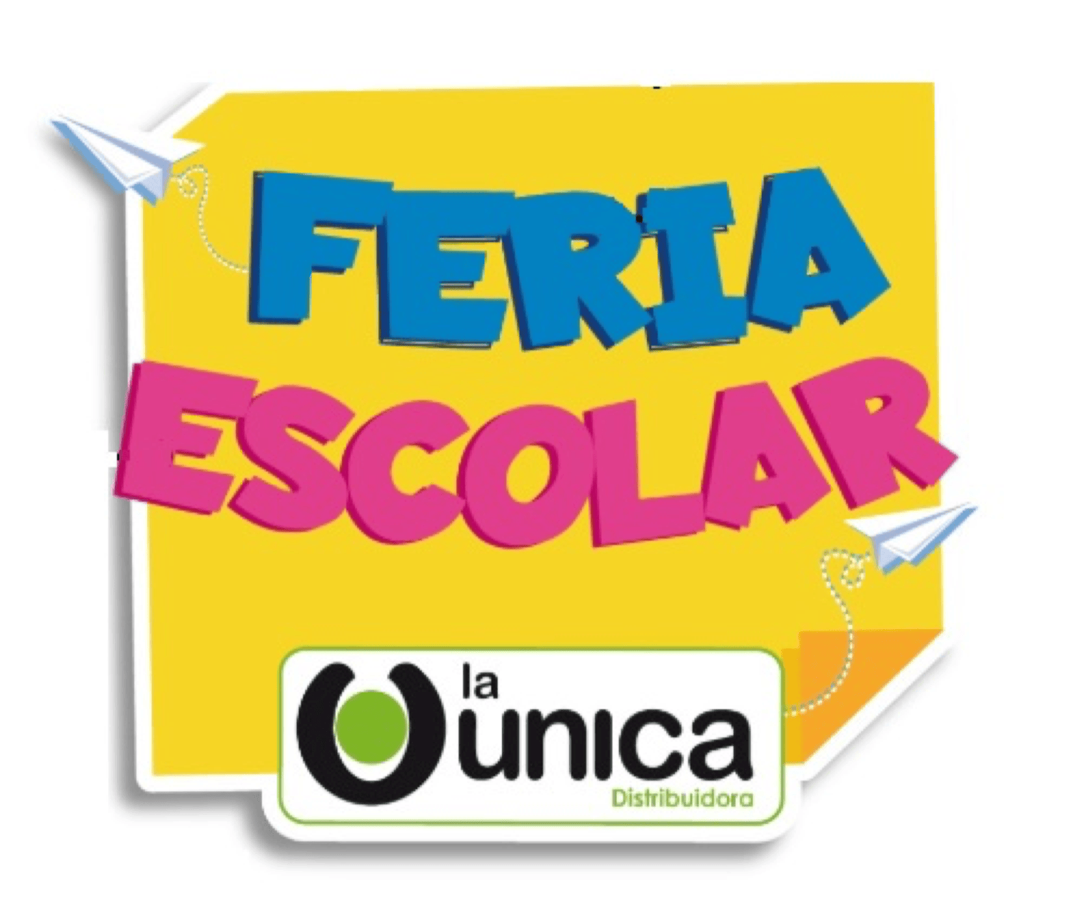 FERIA ESCOLAR LA UNICA DISTRIBUIDORA