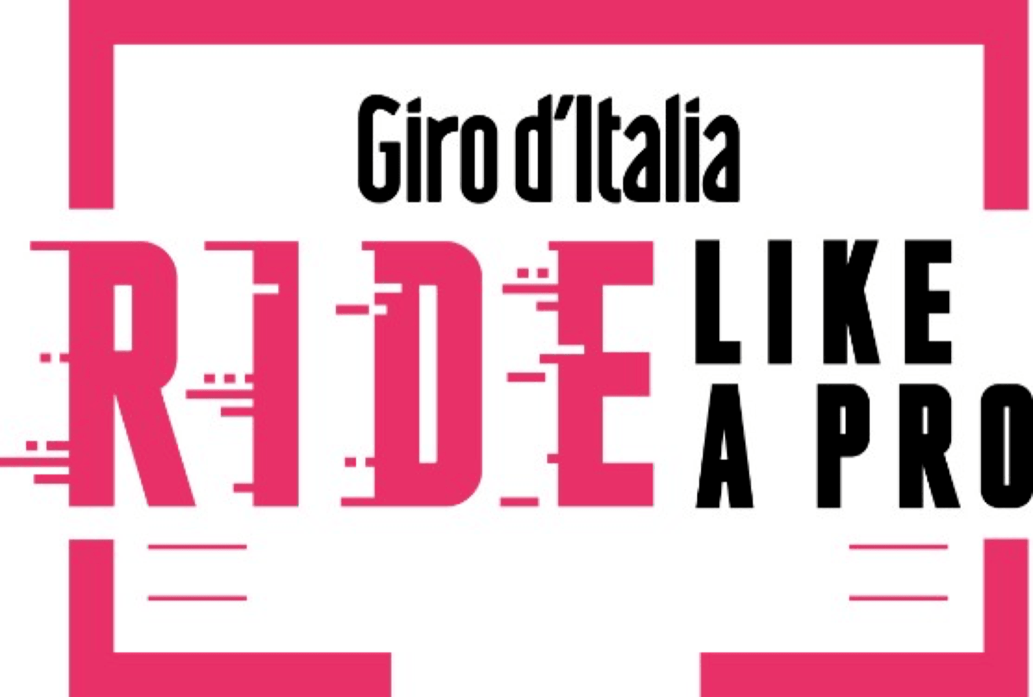 GIRO D'ITALIA RIDE LIKE A PRO