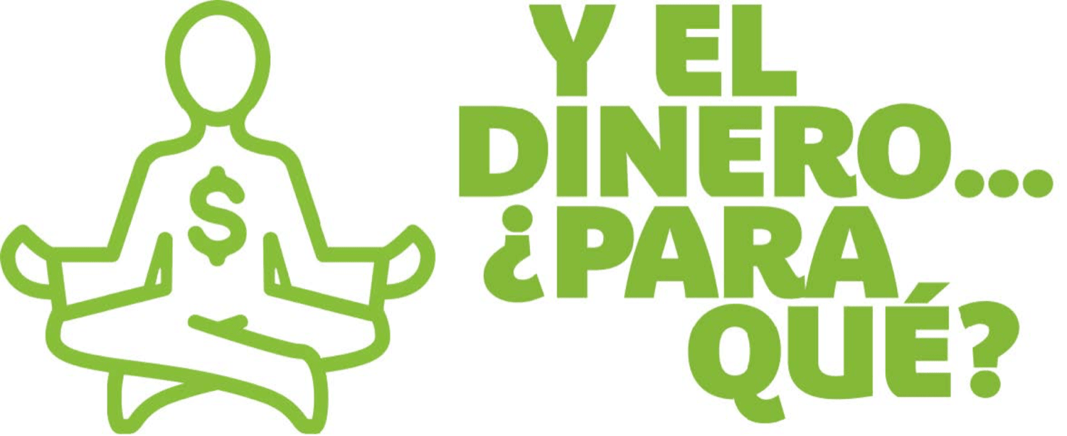 Y EL DINERO ...¿PARA QUÉ?