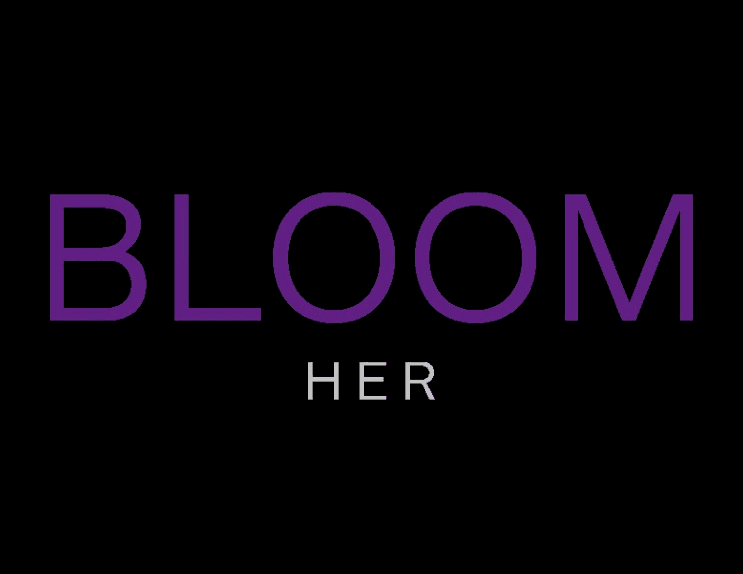 BLOOM HER