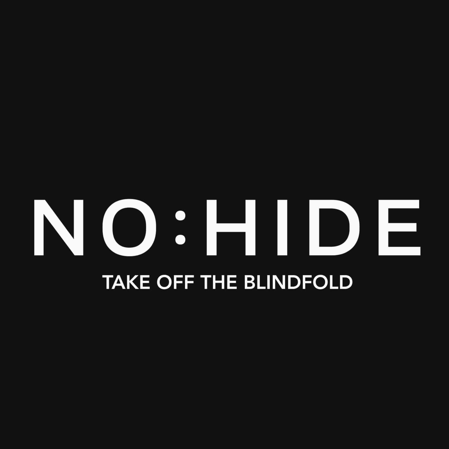 NO: HIDE TAKE OFF THE BLINDFOLD