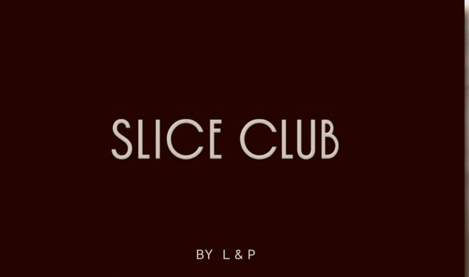 SLICE CLUB BY L & P