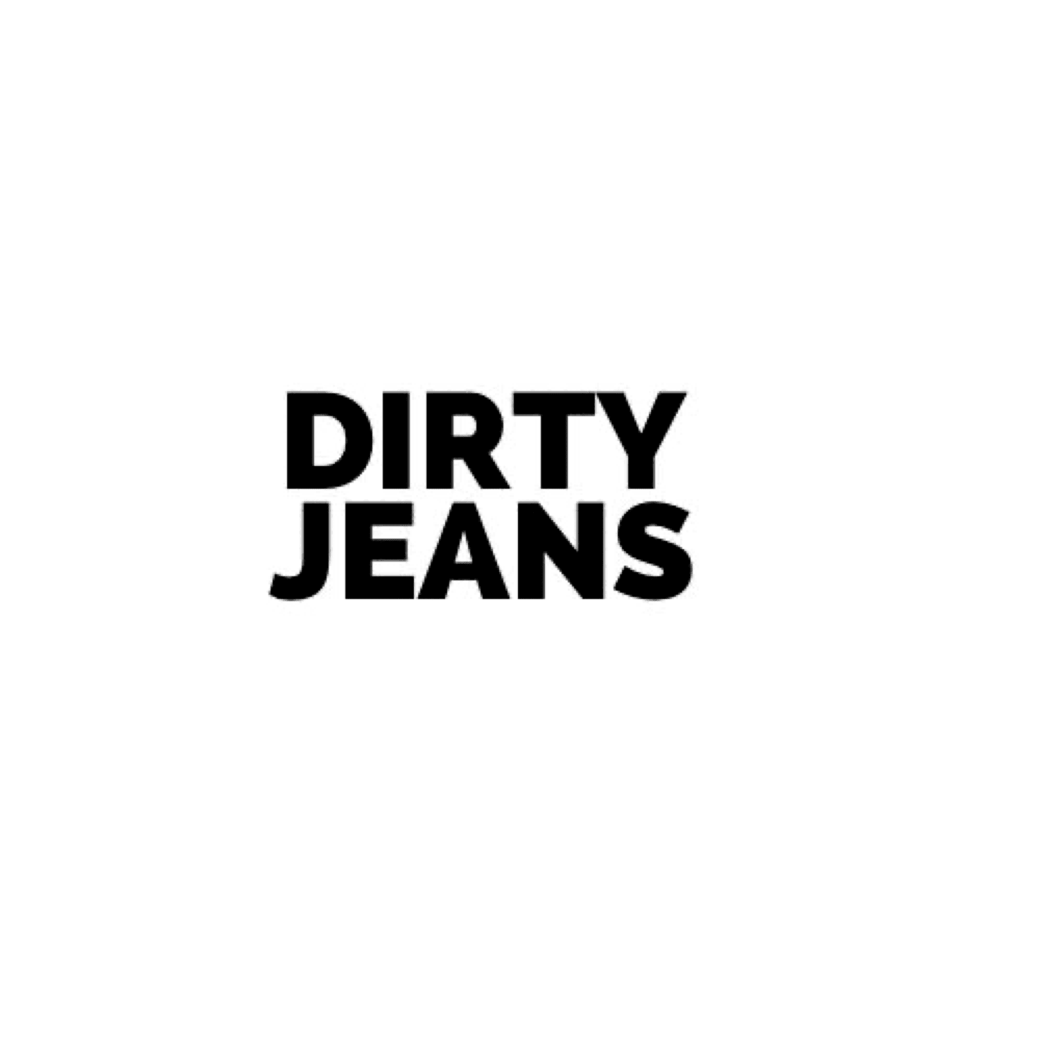 DIRTY JEANS