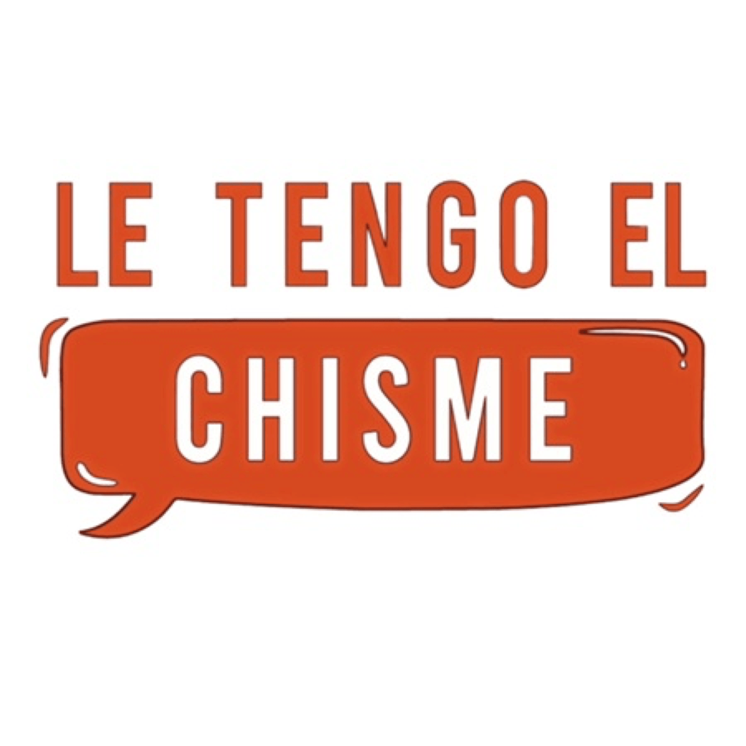 Le Tengo el Chisme
