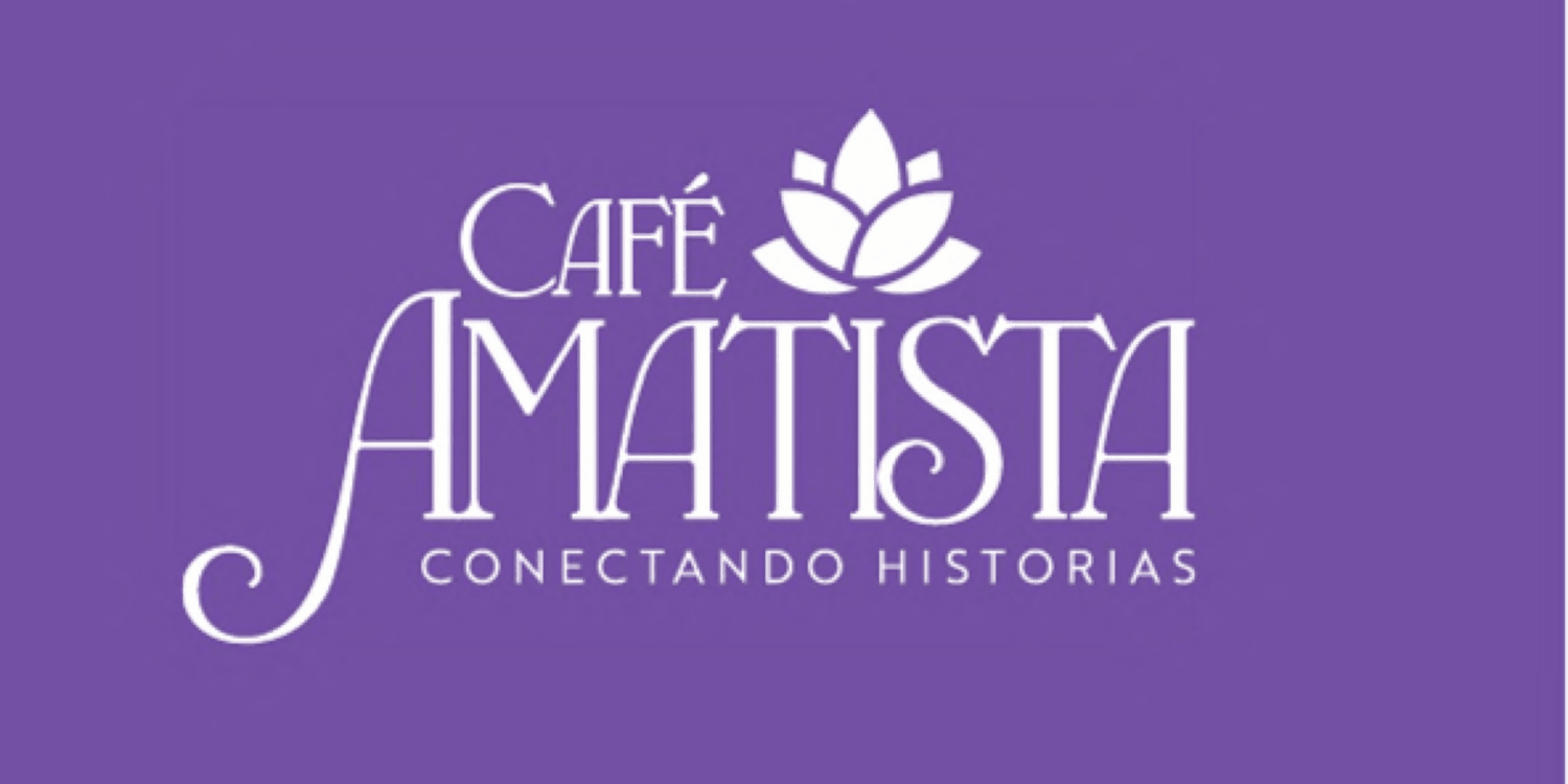 CAFÉ AMATISTA CONECTANDO HISTORIAS