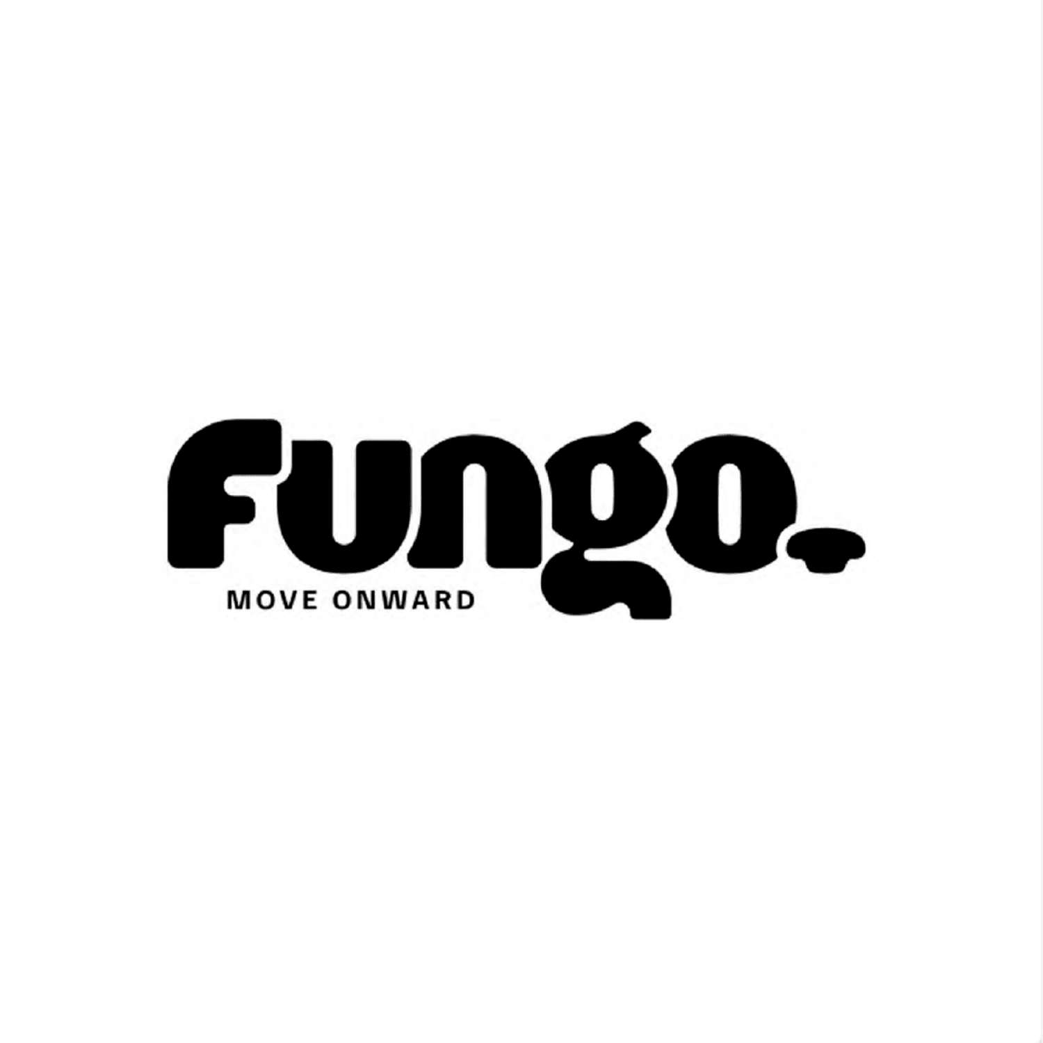 FUNGO MOVE ONWARD