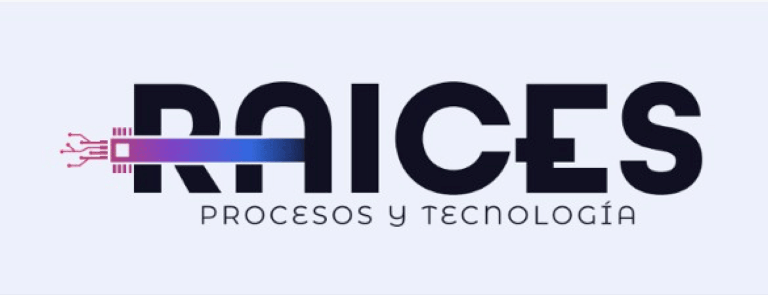 RAICES PROCESOS Y TECNOLOGÍA