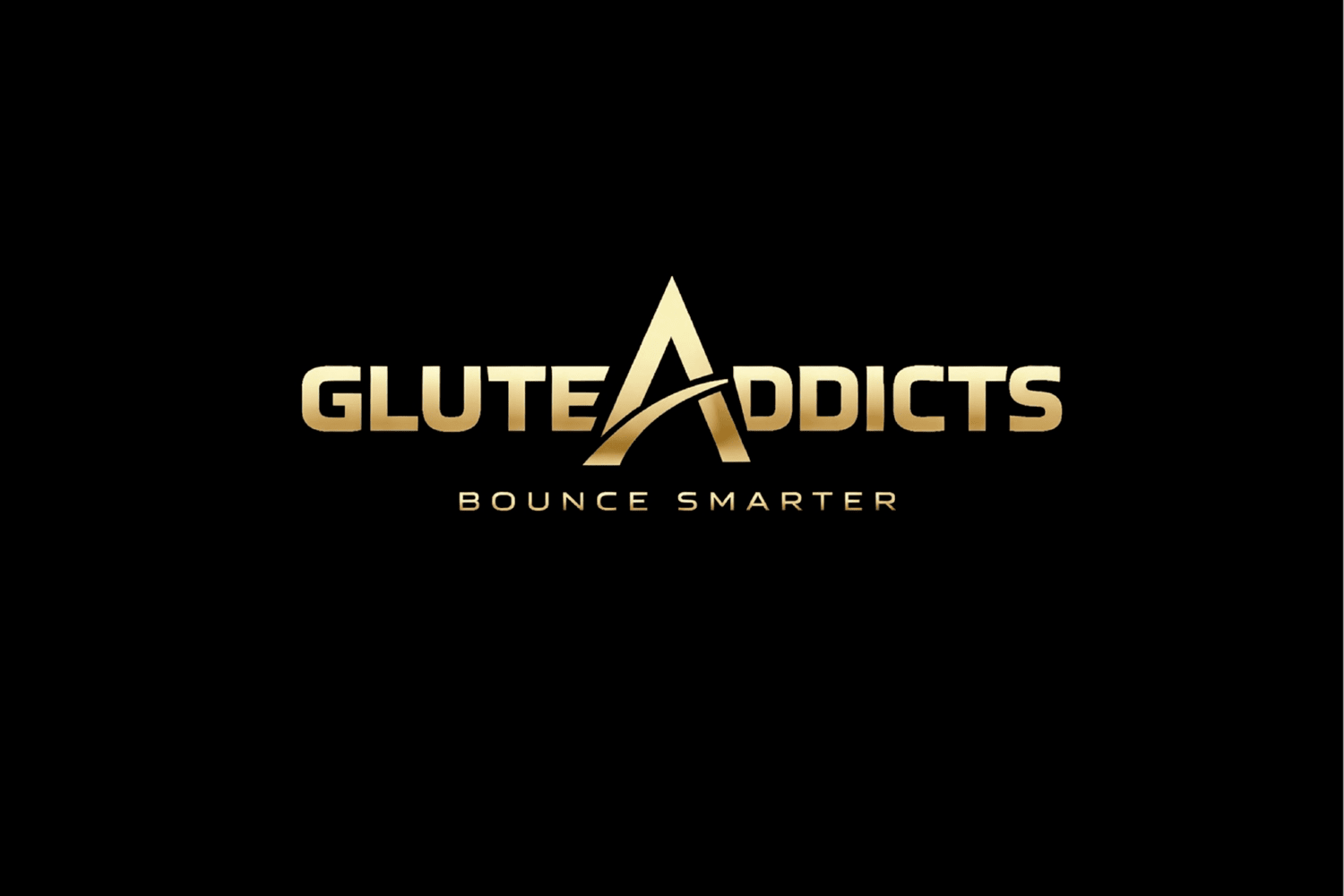 GLUTEADDICTS BOUNCE SMARTER