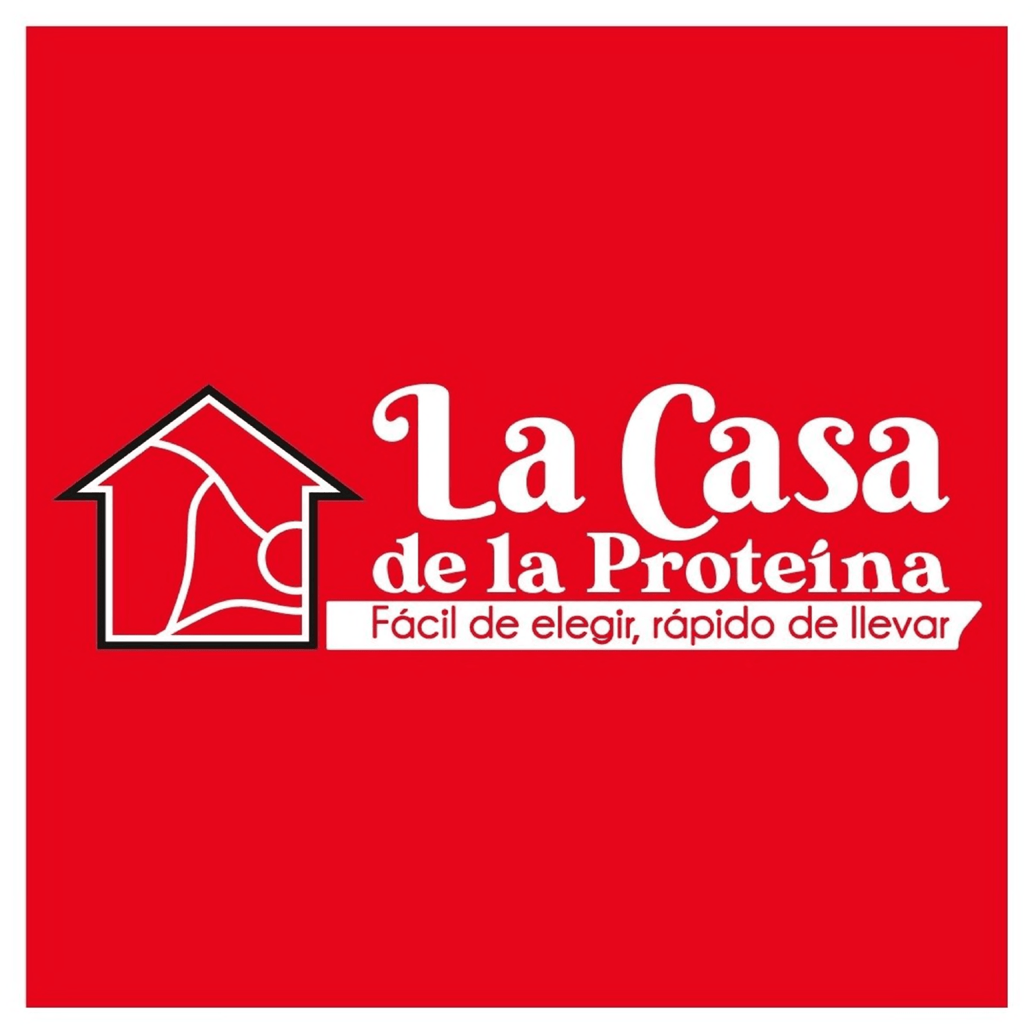 LA CASA DE LA PROTEINA Fácil de elegir, rápido de llevar