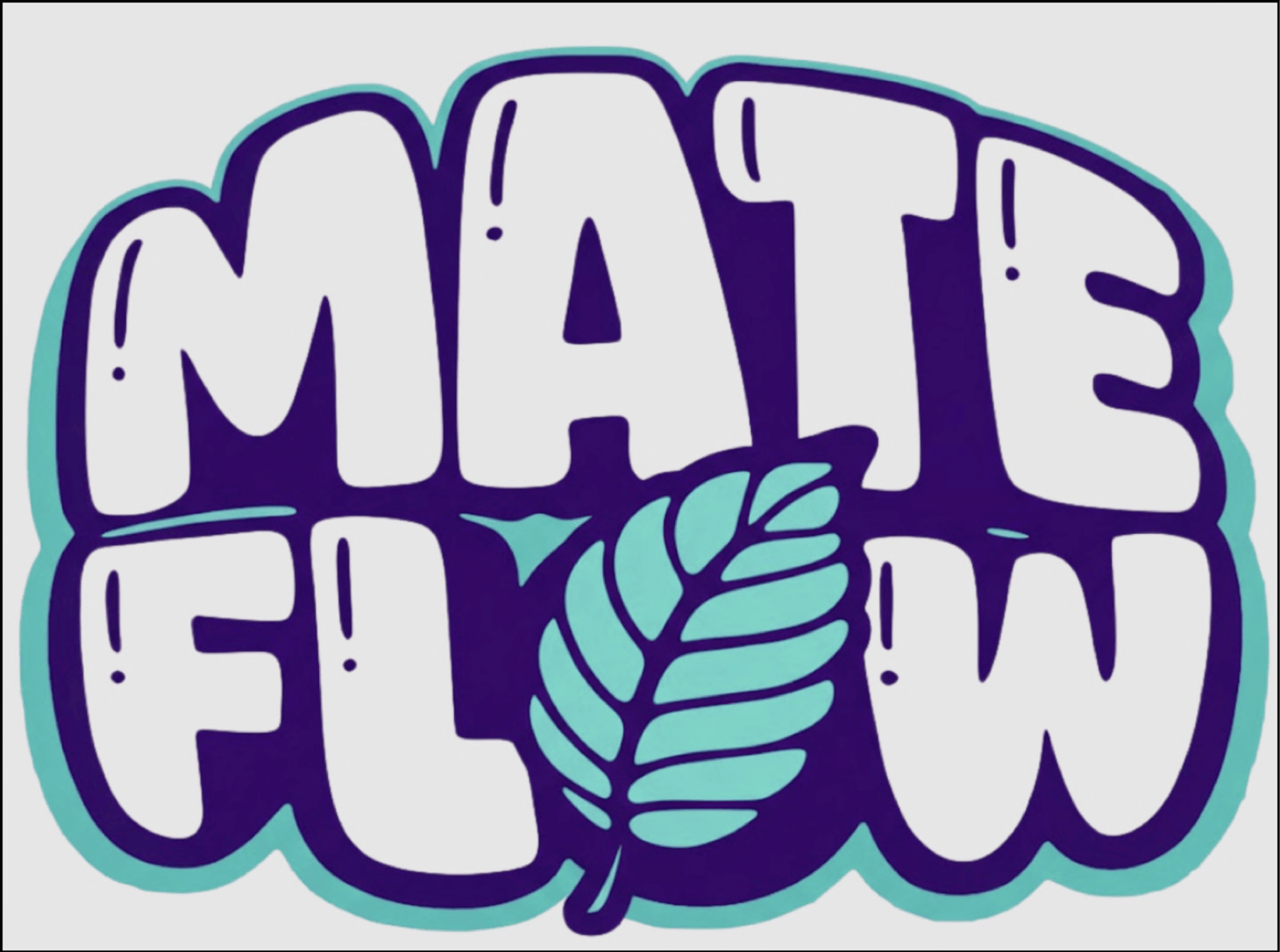 MATE FLOW