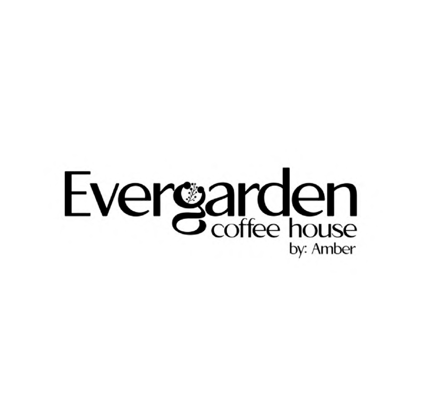 EVERGARDEN COFFEE HOUSE BY: AMBER