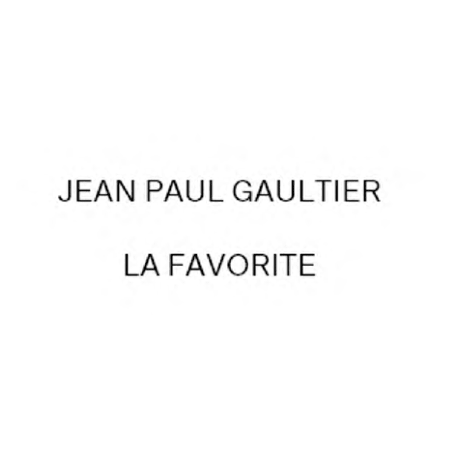 JEAN PAUL GAULTIER LA FAVORITE