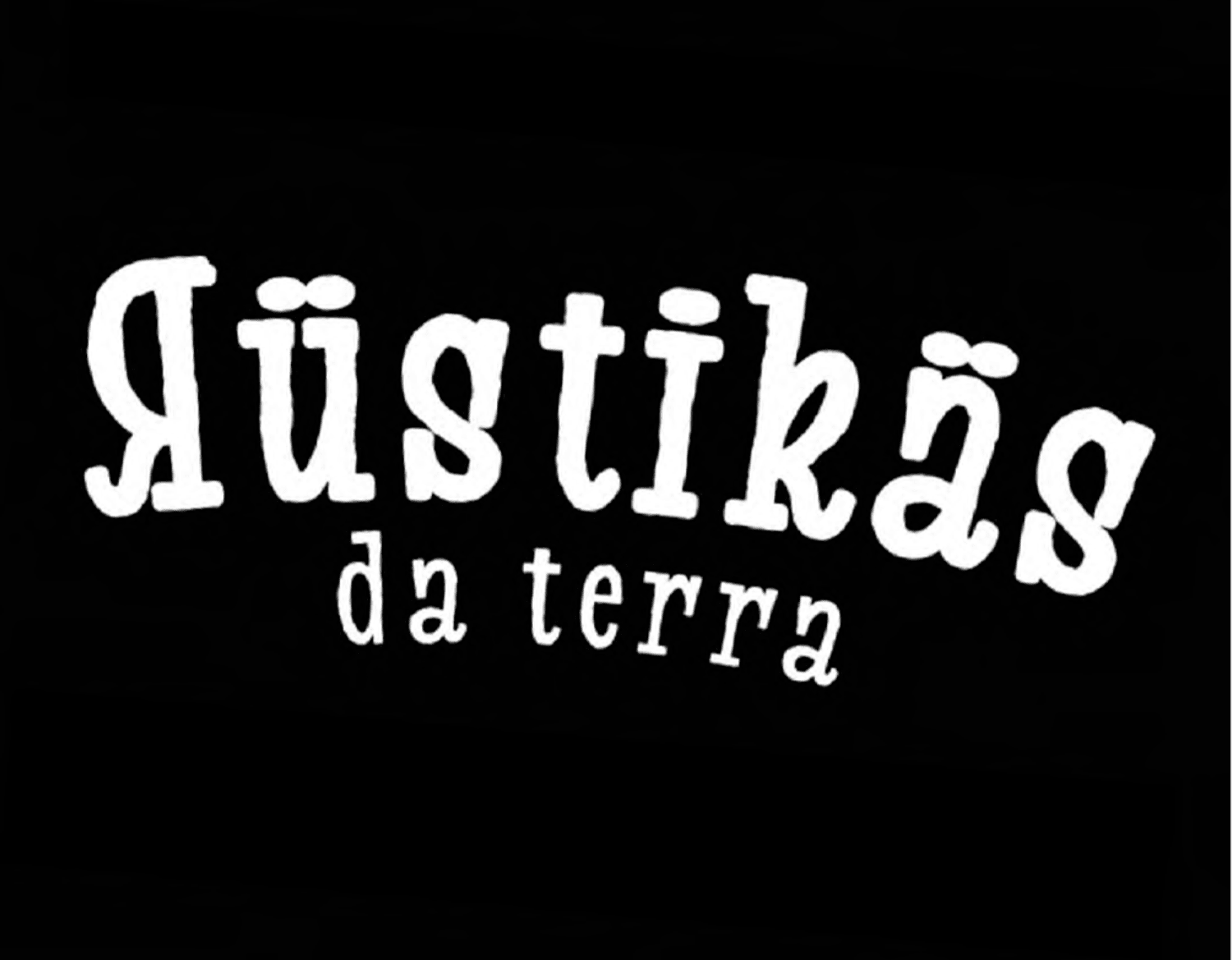 RÜSTIKÄS DA TERRA