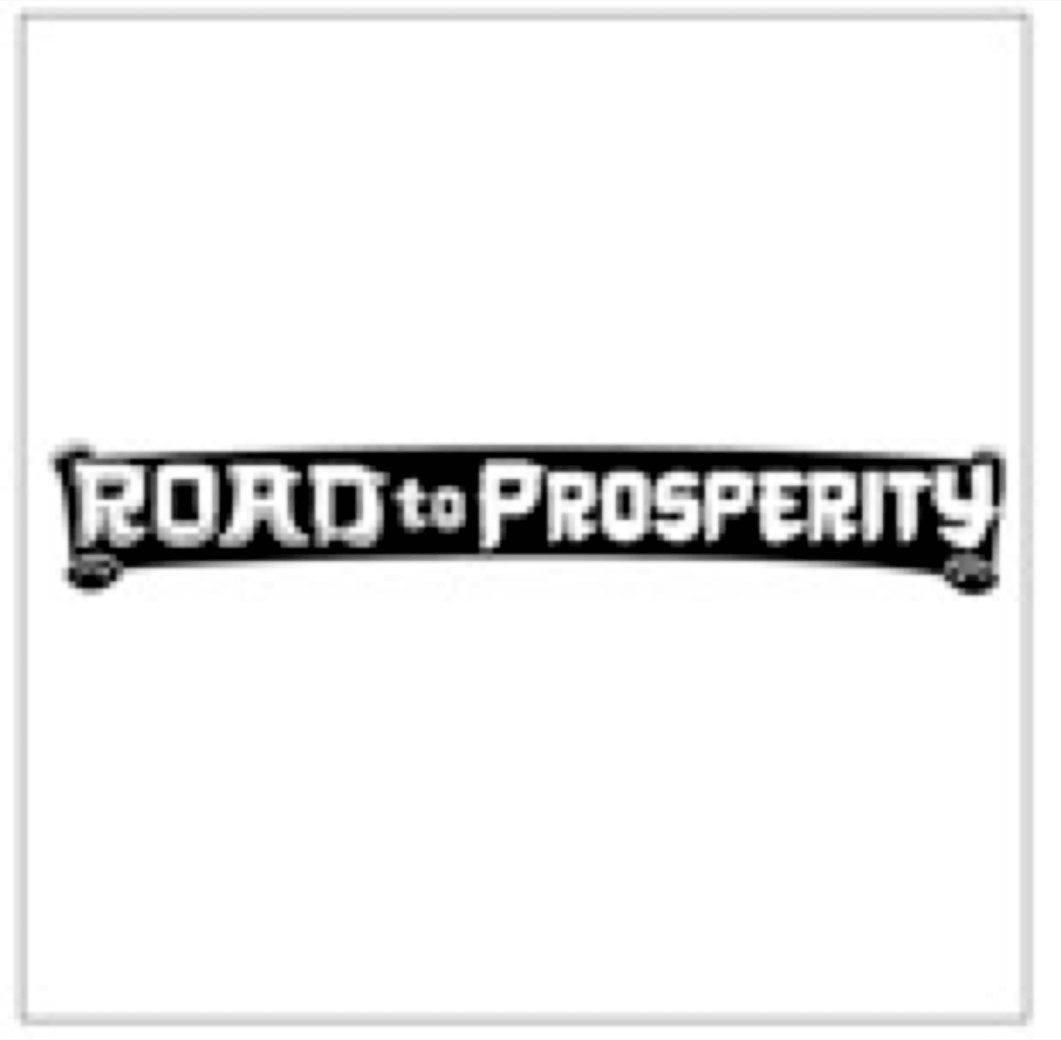 ROAD TO PROSPERITY