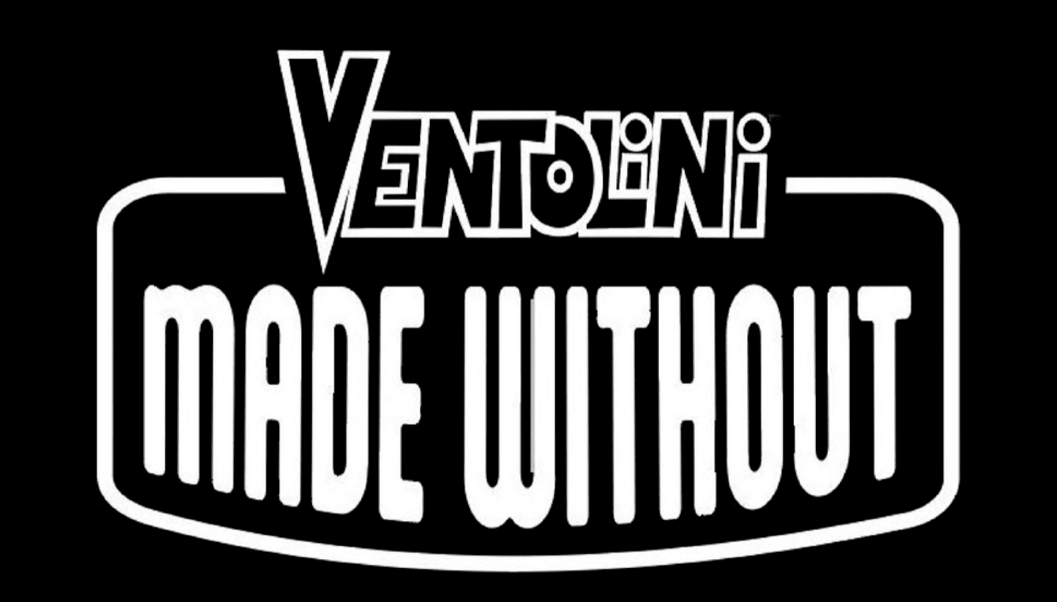VENTOLINI MADE WITHOUT
