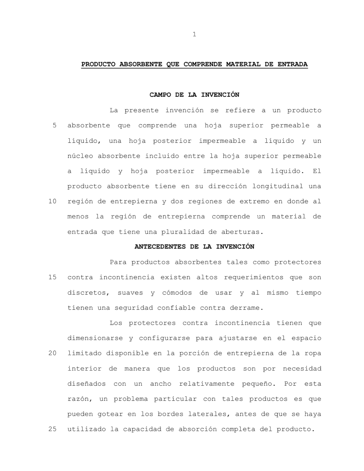 PRODUCTO ABSORBENTE QUE COMPRENDE MATERIAL DE ENTRADA CON ABERTURAS EN LA REGIÓN CENTRAL FORMADAS DE HENDIDURAS QUE SE EXTIENDEN EN LA REGIÓN CENTRAL Y SE HAN EXPANDIDO EN LA DIRECCIÓN LONGITUDINAL