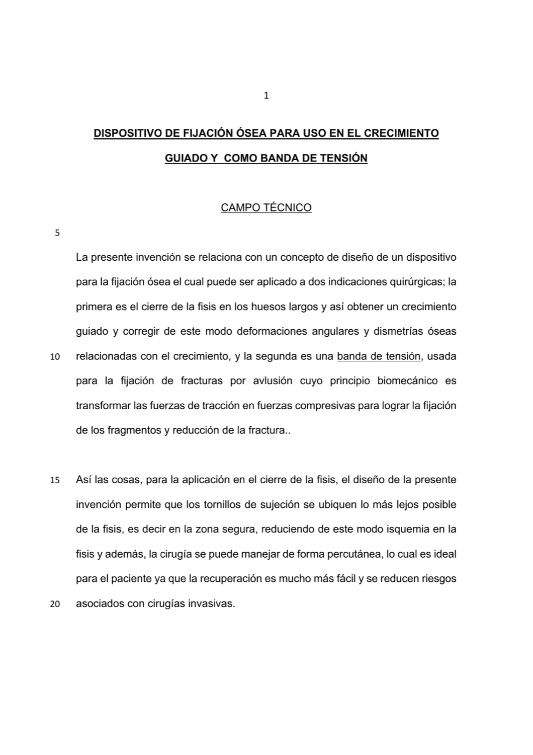 DISPOSITIVO DE FIJACIÓN ÓSEA PARA USO EN EL CRECIMIENTO GUIADO Y COMO BANDA DE TENSIÓN