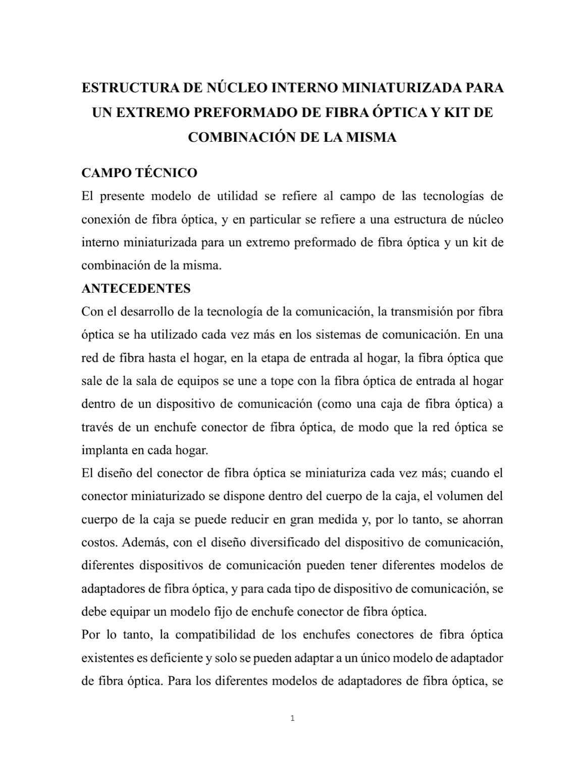 ESTRUCTURA DE NÚCLEO INTERNO MINIATURIZADA PARA UN EXTREMO PREFORMADO DE FIBRA ÓPTICA Y KIT DE COMBINACIÓN DE LA MISMA
